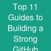 Top 11 Guides to Building a Strong GitHub Profile