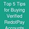 Top 5 Tips for Buying Verified RedotPay Accounts