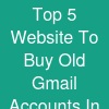 Top 5 Website To Buy Old Gmail Accounts In This ...