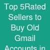 Top 5Rated Sellers to Buy Old Gmail Accounts in Bulk