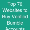 Top 78 Websites to Buy Verified Bumble Accounts Right Now