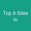 Top 8 Sites to