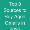 Top 8 Sources to Buy Aged Gmails in 2026