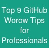 Top 9 GitHub Worow Tips for Professionals