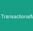 TransactionalMessaging