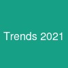 Trends 2021