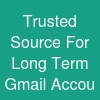 Trusted Source For Long Term Gmail Accou