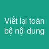 Viết lại toàn bộ nội dung