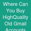 Where Can You Buy High-Quality Old Gmail Accounts Online?