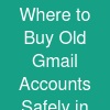 Where to Buy Old Gmail Accounts Safely in 2026?