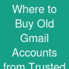 Where to Buy Old Gmail Accounts from Trusted and Verified Sellers