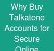 Why Buy Talkatone Accounts for Secure Online Communication in 2026