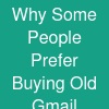 Why Some People Prefer Buying Old Gmail Accounts Instead of Creating New Ones