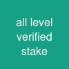 all level verified stake