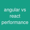 angular vs react performance