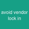 avoid vendor lock in