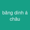băng dính á châu