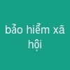 bảo hiểm xã hội