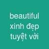 beautiful xinh đẹp tuyệt vời