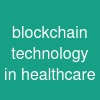 blockchain technology in healthcare