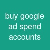 buy google ad spend accounts