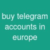 buy telegram accounts in europe
