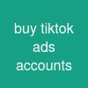 buy tiktok ads accounts