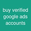 buy verified google ads accounts