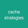 cache strategies