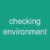 checking environment