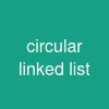 circular linked list