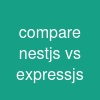 compare nestjs vs expressjs