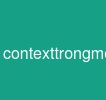 contexttrongmotpipeline