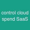 control cloud spend SaaS