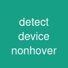 detect device non-hover