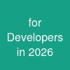 for Developers in 2026