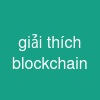 giải thích blockchain