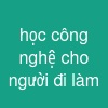 học công nghệ cho người đi làm