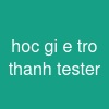 hoc gi e tro thanh tester