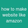 how to make website like amazon