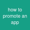 how to promote an app