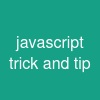 javascript trick and tip