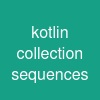 kotlin collection sequences