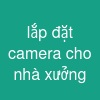 lắp đặt camera cho nhà xưởng