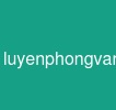 luyen-phong-van