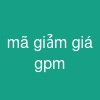 mã giảm giá gpm