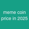 meme coin price in 2025