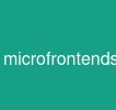 micro-frontends