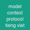 model context protocol tieng viet