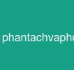 phantachvaphoihopaiagent